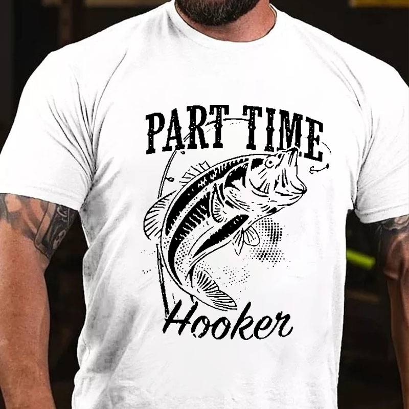 Part Time Hooker Fish Graphic T-shirt