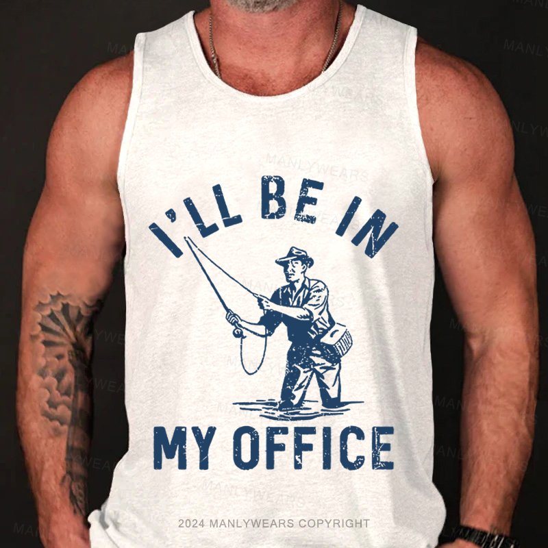 I'll Be in My Office Funny Fishing Tank Top