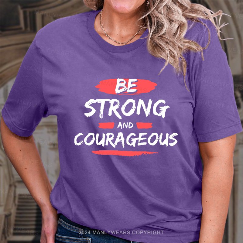 Be Strong And Courageous Joshua 1:9 T-Shirt