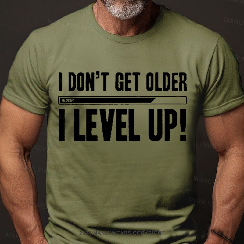 I Don't Get Older I Level Up T-Shirt