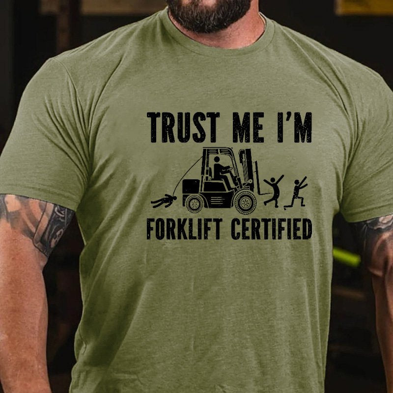 Trust Me I'm Forklift Certified T-shirt