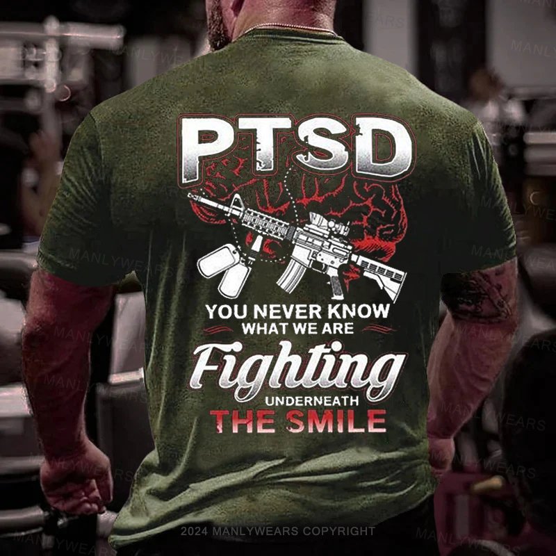 Ptsd You Never Know What We Are Fighting Underneath The Smile T-Shirt