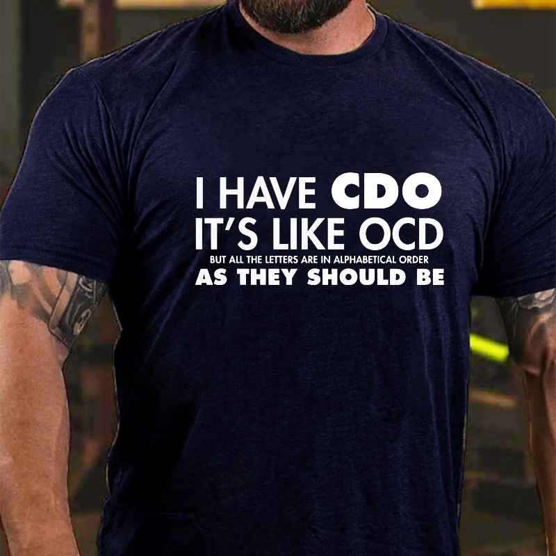 I Have CDO It's Like OCD Funny T-shirt