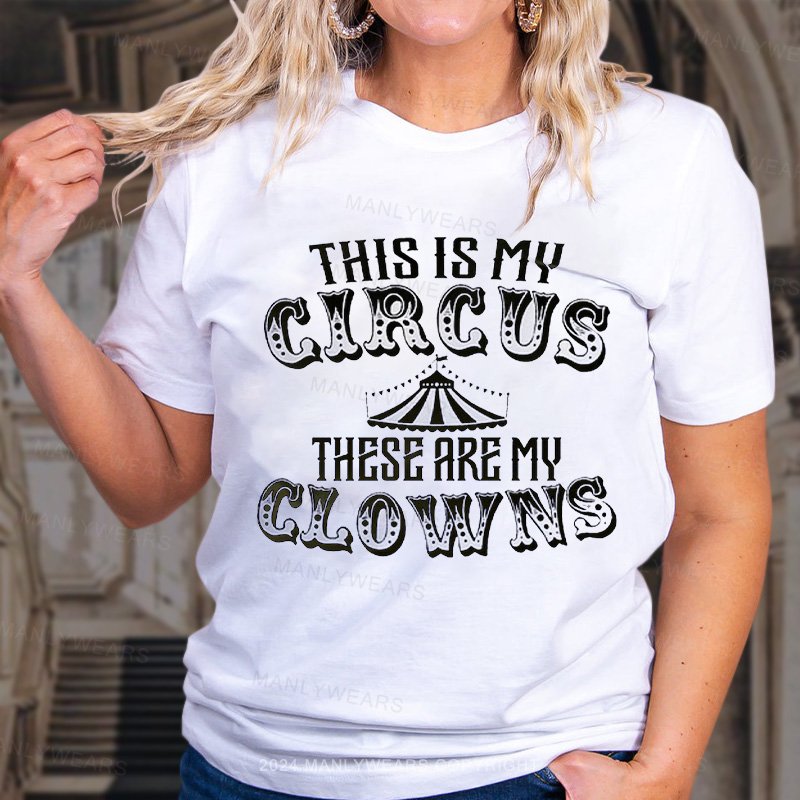 This Is My Circus These Are My Clouyn T-Shirt