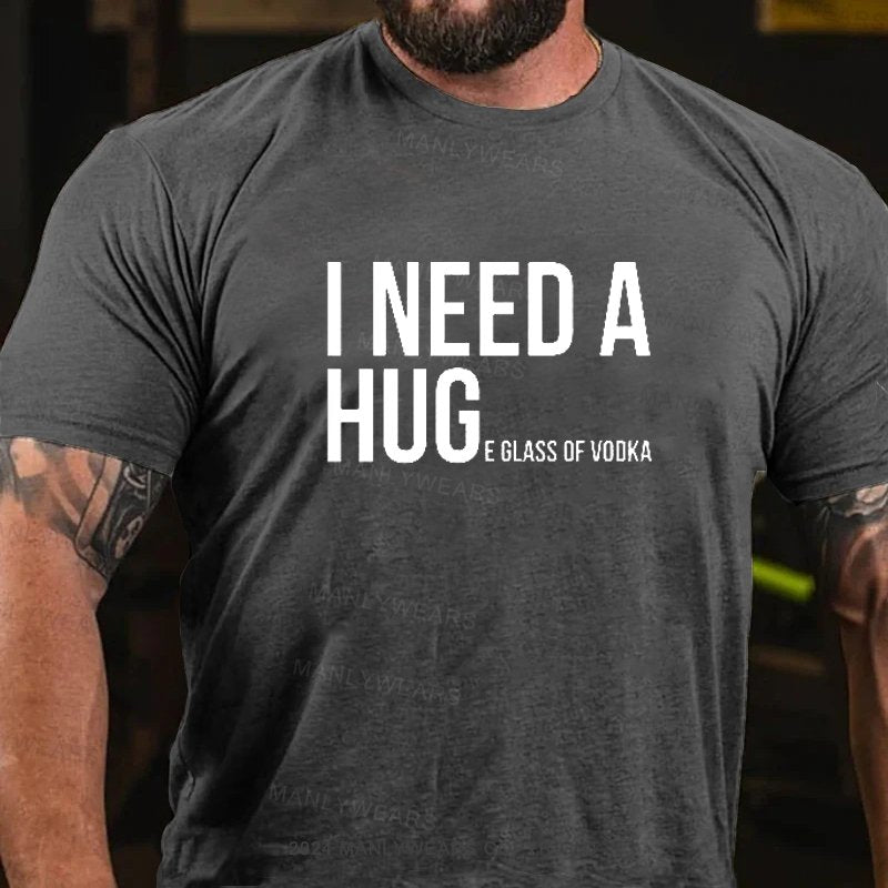 I Need A Huge A Glass Of Vodka T-Shirt