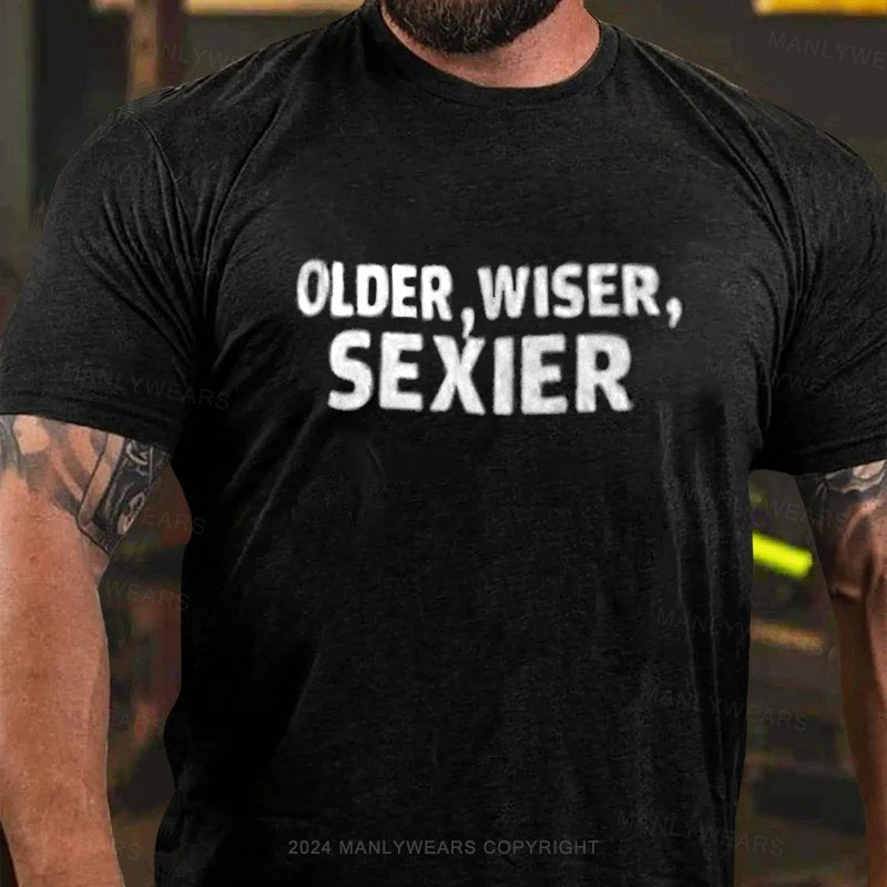 Older,Wiser,Sexier T-Shirt