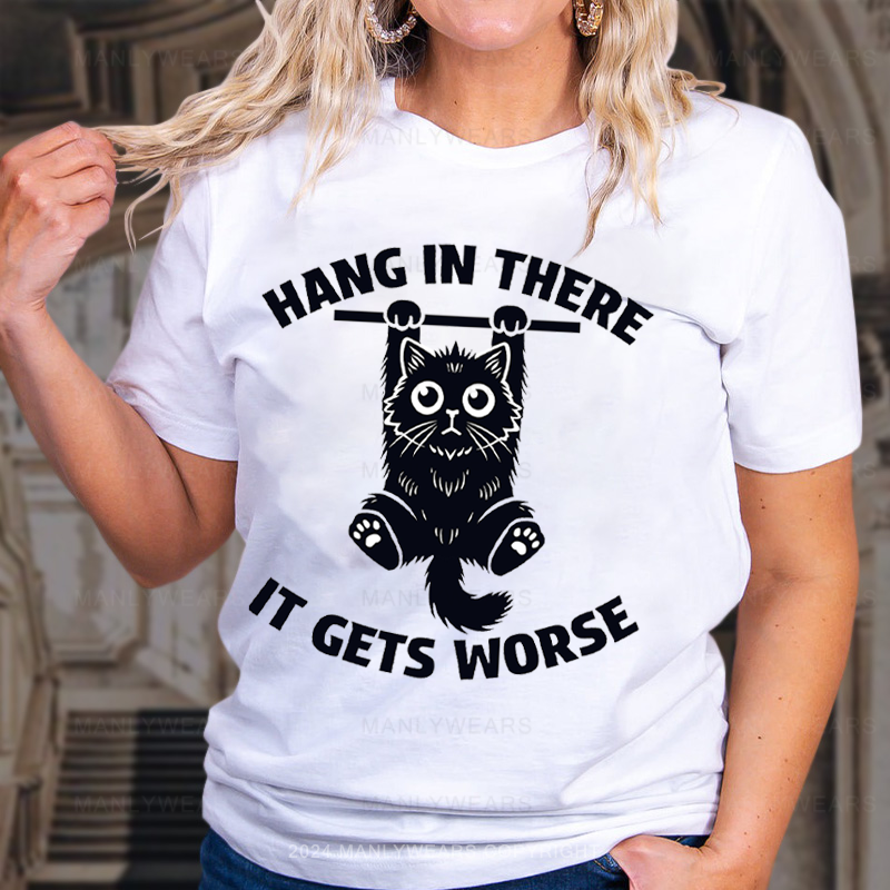 Hang In There It Gets Worse Cat Vintage Women T-Shirt