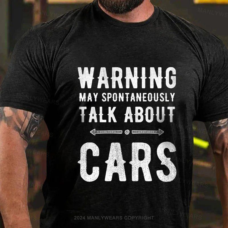 Warning May Spontaneously Talk About Cars T-Shirt