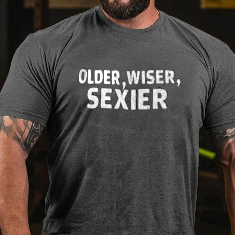 Older,Wiser,Sexier T-Shirt