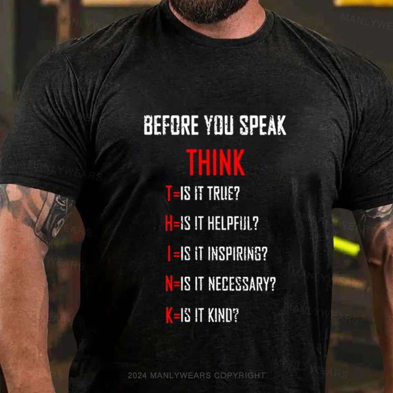 Before You Speak Think T-Shirt