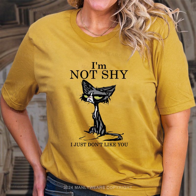 I'm Not Shy I Just Don‘t Like You Women T-Shirt