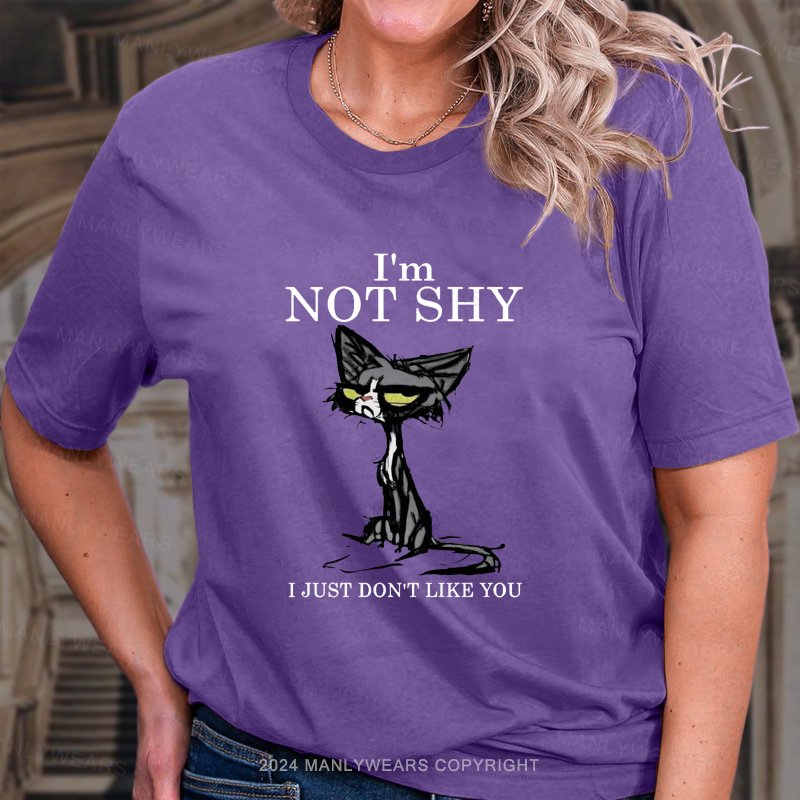 I'm Not Shy I Just Don‘t Like You Women T-Shirt