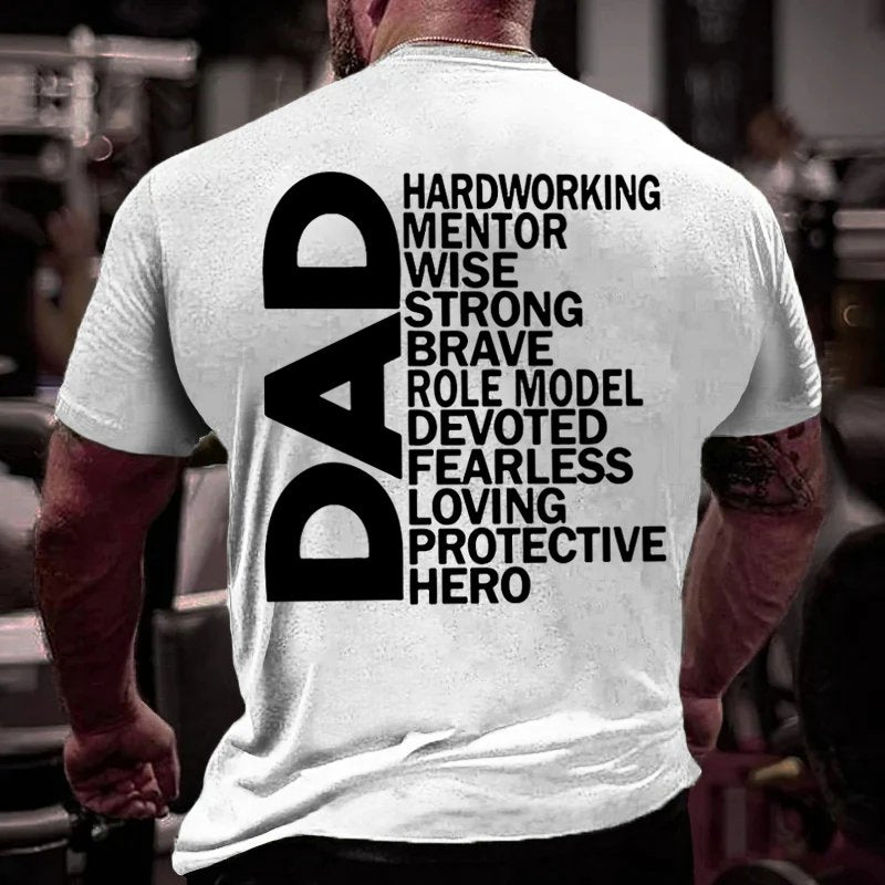 Dad Hardworking Mentor Wise Strong Brave Role Model Devoted Fearless Loving Protective Hero T-Shirt