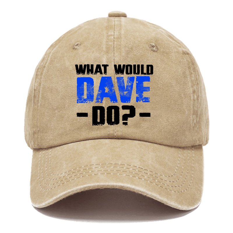 What Would Dave Do Baseball Hat