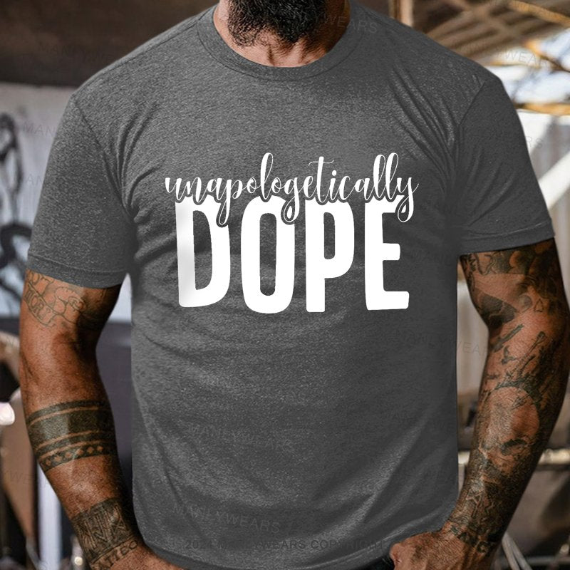 Unapologetically Dope T-Shirt