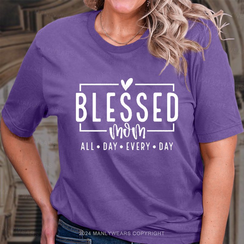 Blessed Mom All Day Every Day T-Shirt