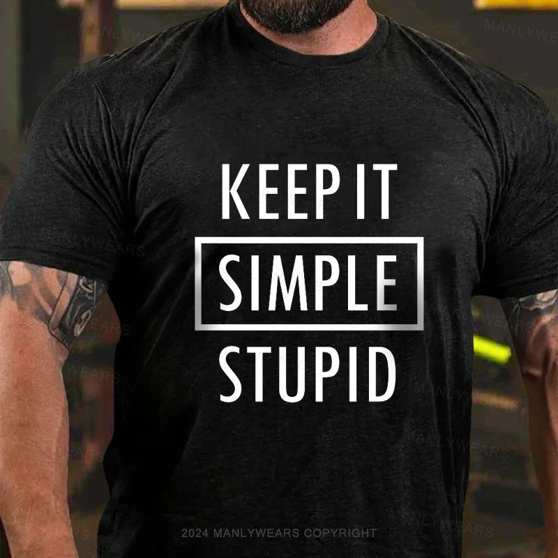 Keep It Simple Stupid T-Shirt