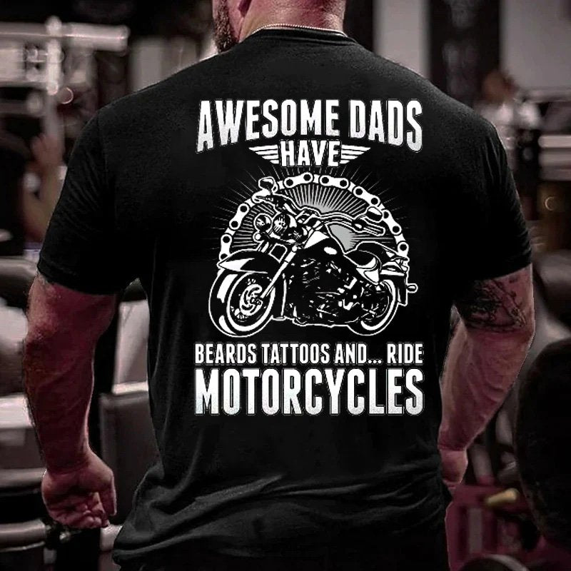 Awesome Dads Have Beards Tattoos And...Ride Motorcycles T-Shirt