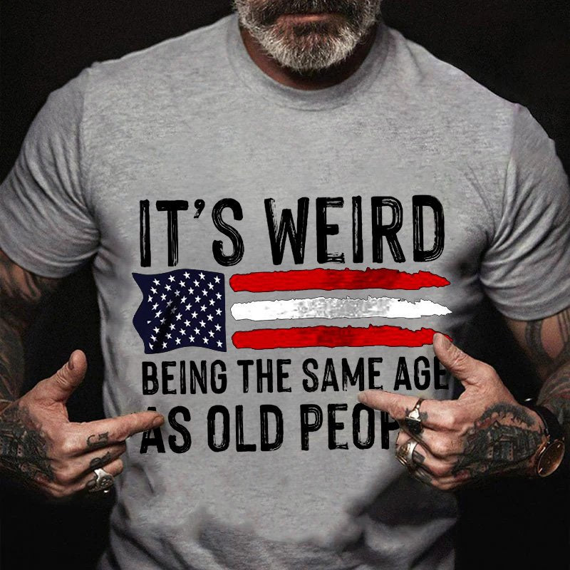 It's Weird  Being The Same Age  As Old People