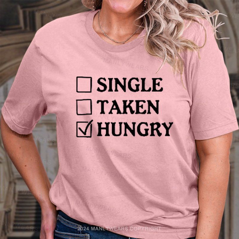 Single Taken Hungry T-Shirt