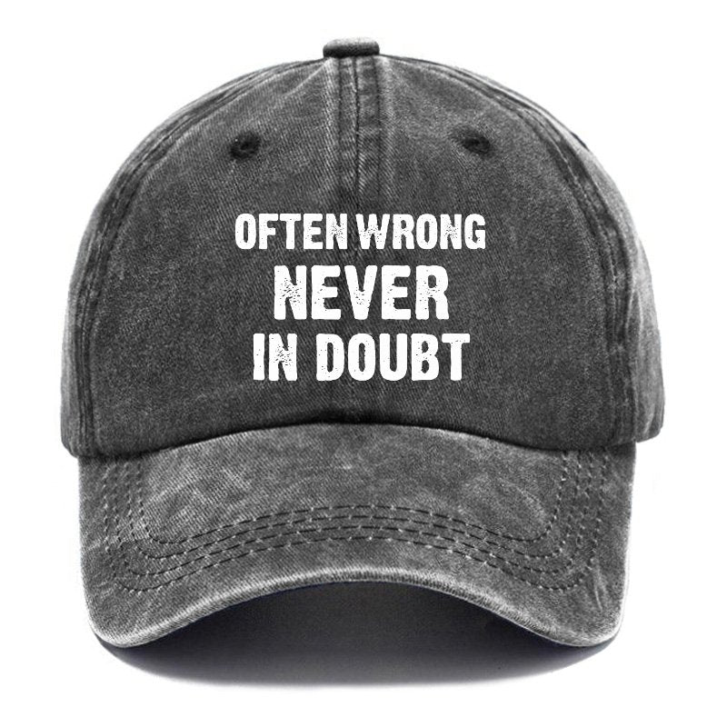 Often Wrong Never In Doubt Hat