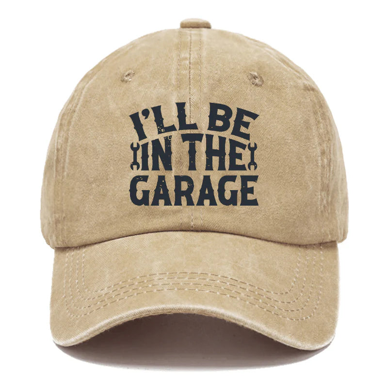 I'll Be In The Garage Funny Mechanic Baseball Cap