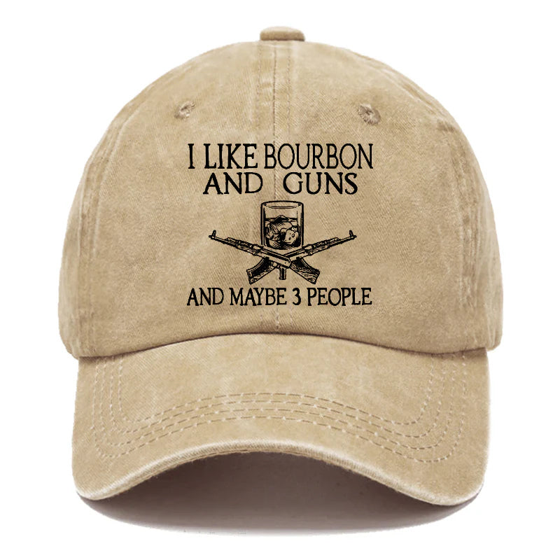 I Like Bourbon And Guns And Maybe  Baseball Cap