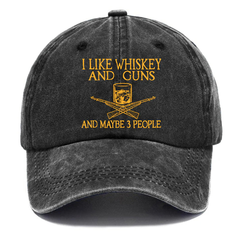 I Like Whiskey And Guns And Maybe Baseball Cap