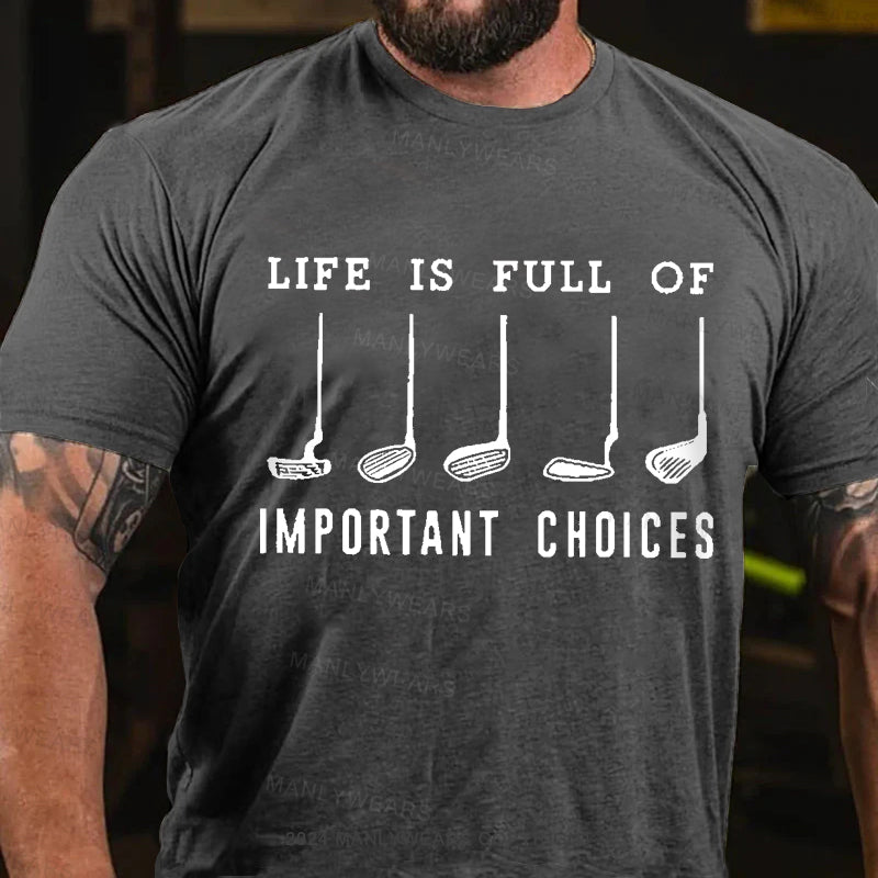 Life Is Full Of Important Choice Golf Player Men's T-Shirt