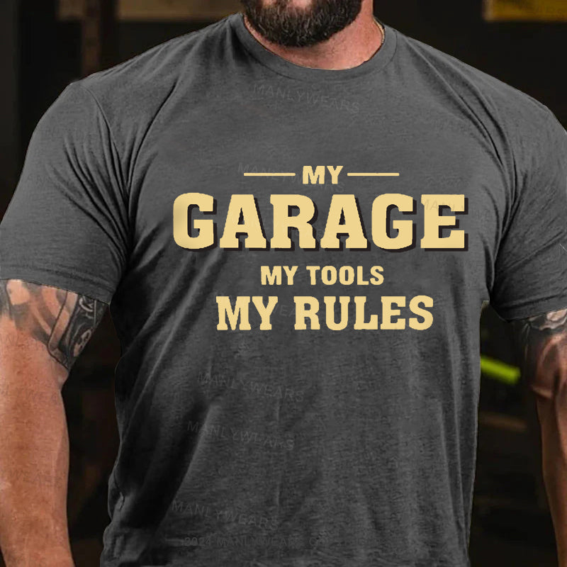 My Garage My Tools My Rules Men's T-Shirt