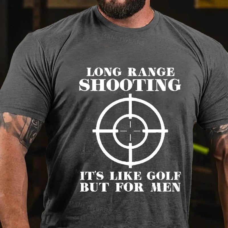 Long Range Shooting It's Like Golf But For Men Men's T-Shirt