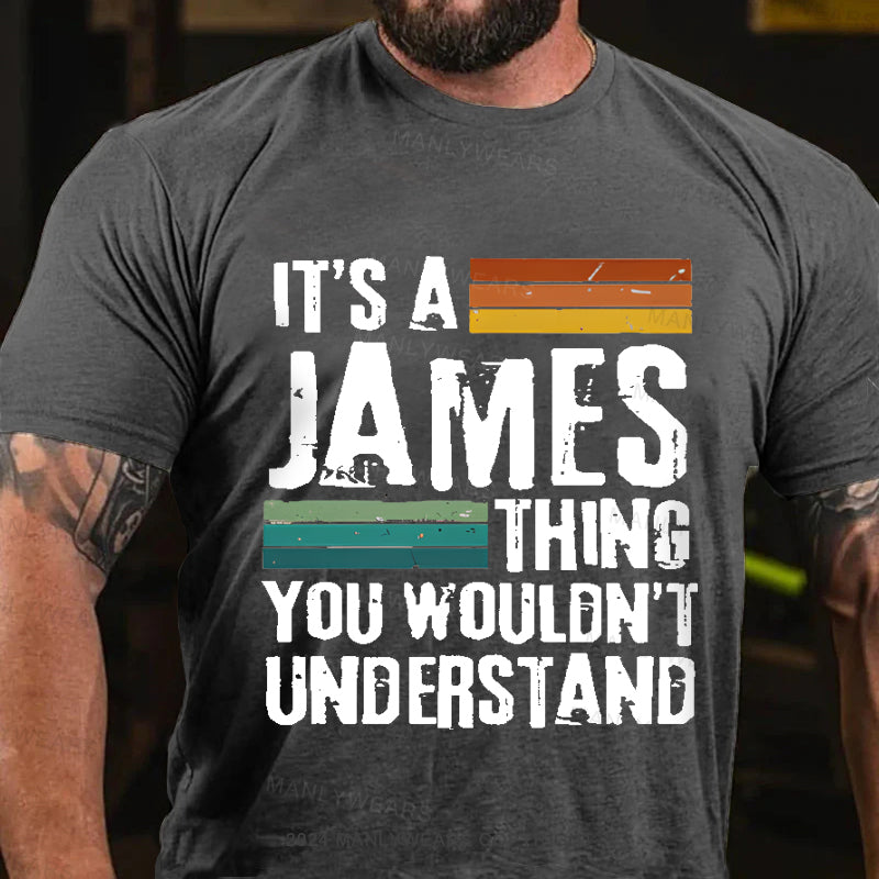 Personalized Name It's A James Thing You Wouldn't Understand T-Shirt