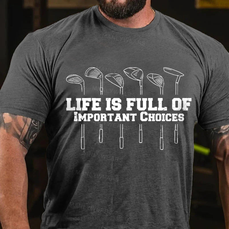 Life Is Full Of Important Choice Men's T-Shirt