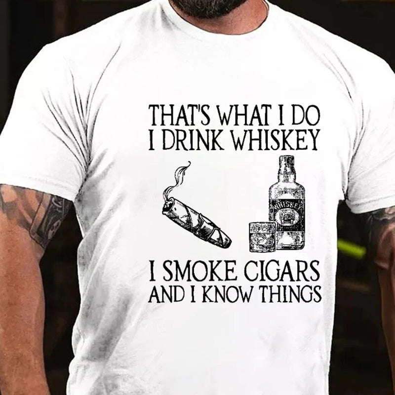 That's What I Do I Drink Whiskey  I Smoke Cigars And I Know Things Funny Print T-shirt