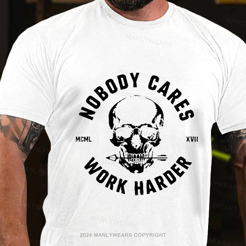 Nobody Cares Work Harder Skull Men's T-Shirt