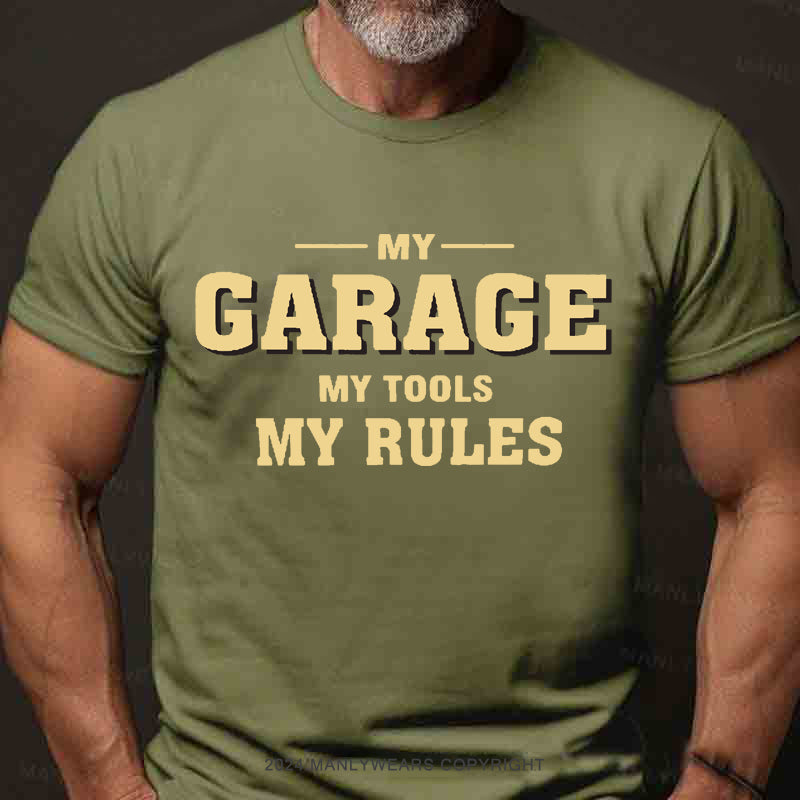 My Garage My Tools My Rules Men's T-Shirt