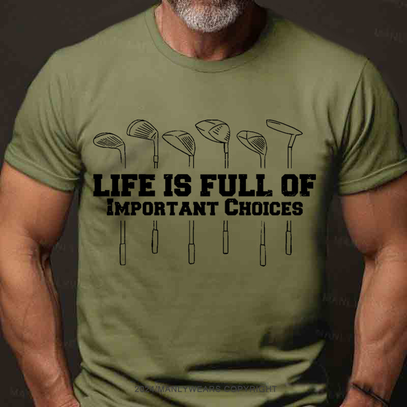 Life Is Full Of Important Choice Men's T-Shirt