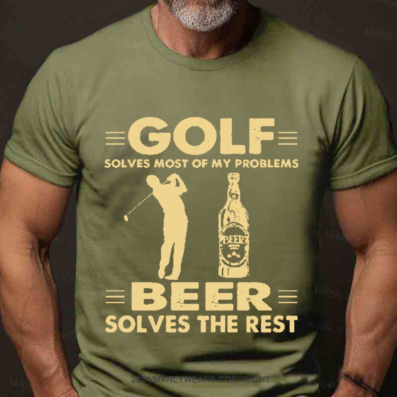 Golf Solves Most Of My Problems Beer Solves The Rest Men's T-Shirt