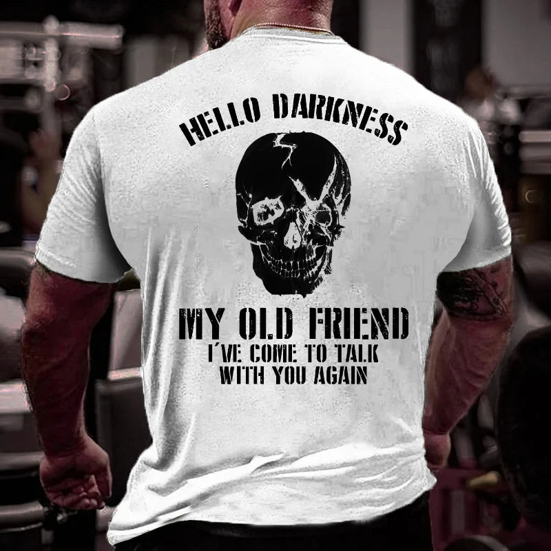 Hello Darkness My Old Friend I've Come To Talk With You Again Sarcastic Skull Print T-shirt